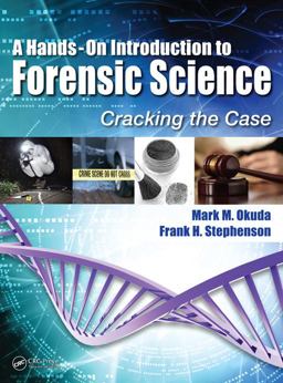 Hands-On Introduction to Forensic Science Cracking the Case  9781482234909 Front Cover