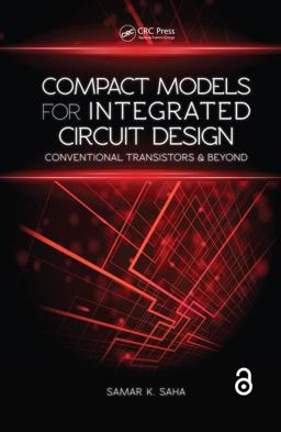 Compact Models for Integrated Circuit Design (Open Access) Conventional Transistors and Beyond  9781482240665 Front Cover