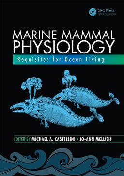 Marine Mammal Physiology Requisites for Ocean Living  9781482242676 Front Cover
