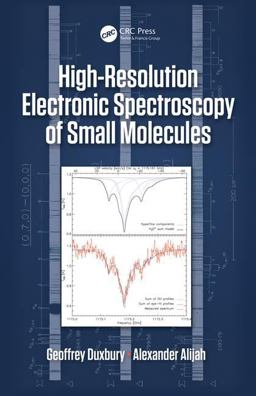 High Resolution Electronic Spectroscopy of Small Molecules 2017 9781482245592 Front Cover