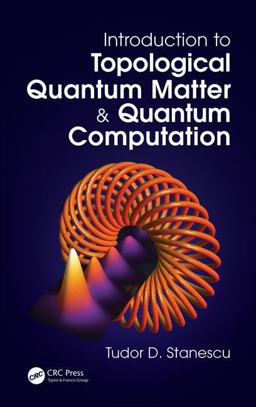Introduction to Topological Quantum Matter and Quantum Computation  9781482245936 Front Cover