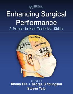 Enhancing Surgical Performance A Primer in Non-Technical Skills  9781482246322 Front Cover