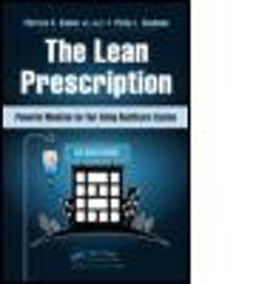 Lean Prescription Powerful Medicine for Our Ailing Healthcare System  9781482246384 Front Cover