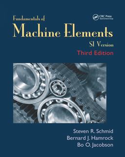 Fundamentals of Machine Elements, Third Edition SI Version 3rd 9781482247480 Front Cover