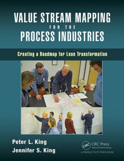 Value Stream Mapping for the Process Industries Creating a Roadmap for Lean Transformation  9781482247688 Front Cover