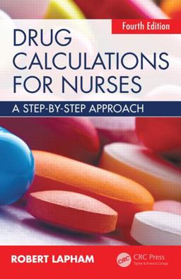 Drug Calculations for Nurses A Step-By-step Approach, Fourth Edition 4th 9781482248456 Front Cover