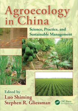 Agroecology in China Science, Practice, and Sustainable Management  9781482249347 Front Cover