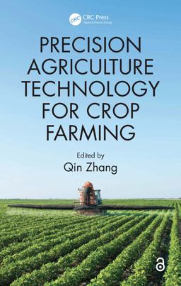 Precision Agriculture Technology for Crop Farming  9781482251074 Front Cover