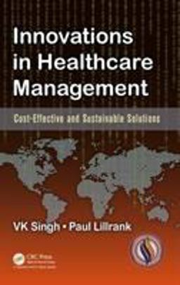 Innovations in Healthcare Management Cost-Effective and Sustainable Solutions  9781482252095 Front Cover