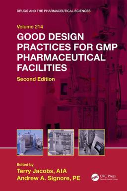 Good Design Practices for GMP Pharmaceutical Facilities 2nd 9781482258905 Front Cover