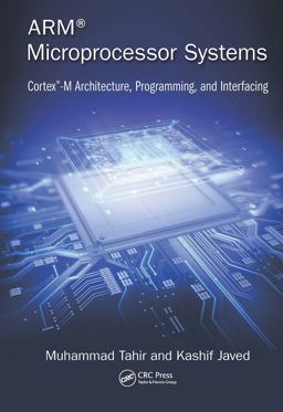ARM Microprocessor Systems Cortex-M Architecture, Programming, and Interfacing 2017 9781482259384 Front Cover