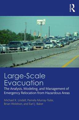 Large-Scale Evacuation The Analysis, Modeling, and Management of Emergency Relocation from Hazardous Areas  9781482259858 Front Cover