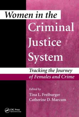 Women in the Criminal Justice System Tracking the Journey of Females and Crime  9781482260496 Front Cover