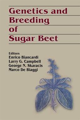 Genetics and Breeding of Sugar Beet Genetics and Breeding of Sugar Beet