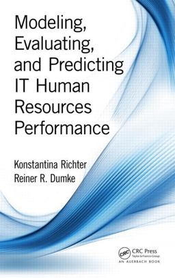 Modeling, Evaluating, and Predicting IT Human Resources Performance  9781482299922 Front Cover