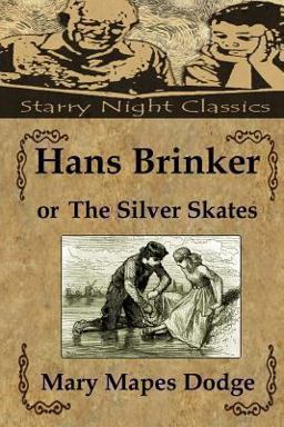 Hans Brinker, or the Silver Skates