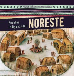 Pueblos Indígenas Del Noreste (Native Peoples of the Northeast)