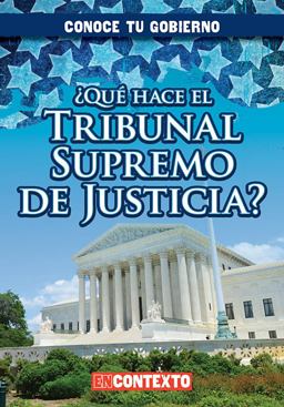 ¿Qué Hace el Tribunal Supremo de Justicia? (What Does the U. S. Supreme Court Do?)