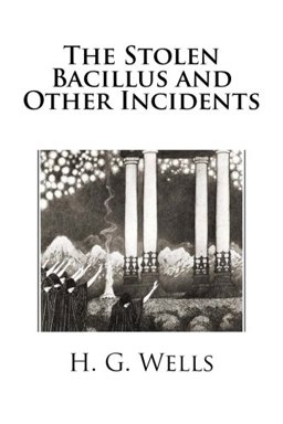 The Stolen Bacillus and Other Incidents