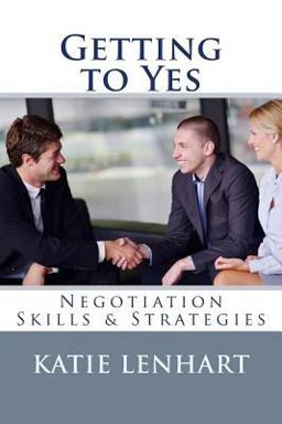 Getting to Yes Negotiation Skills and Strategies  9781482584790 Front Cover