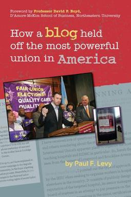 How a Blog Held off the Most Powerful Union in America How a Blog Held off the Most Powerful Union in America