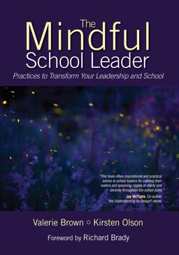 Mindful School Leader Practices to Transform Your Leadership and School  9781483303086 Front Cover
