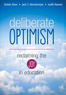 Deliberate Optimism Reclaiming the Joy in Education  9781483307831 Front Cover