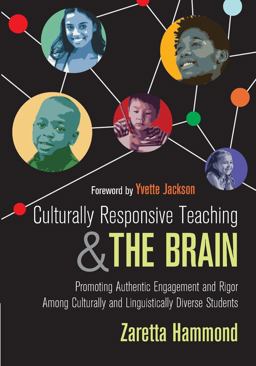 Culturally Responsive Teaching and the Brain Promoting Authentic Engagement and Rigor among Culturally and Linguistically Diverse Students  9781483308012 Front Cover