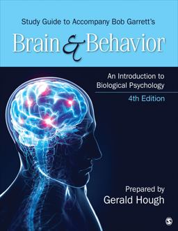 Study Guide to Accompany Bob Garrett's Brain and Behavior: an Introduction to Biological Psychology An Introduction to Biological Psychology 4th 9781483316185 Front Cover