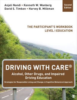 Driving with CAREï¿½: Alcohol, Other Drugs, and Impaired Driving Education Strategies for Responsible Living and Change: a Cognitive Behavioral Approach The Participantâ€²s Workbook, Level I Education 2nd 9781483316505 Front Cover