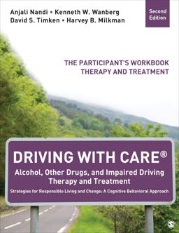 Driving with CAREï¿½: Alcohol, Other Drugs, and Impaired Driving Therapy and Treatment Strategies for Responsible Living and Change: a Cognitive Behavioral Approach The Participantâ€²s Workbook, Therapy and Treatment 2nd 9781483316574 Front Cover