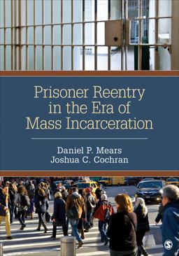 Prisoner Reentry in the Era of Mass Incarceration:  9781483316727 Front Cover