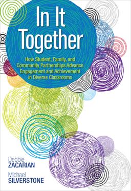 In It Together How Student, Family, and Community Partnerships Advance Engagement and Achievement in Diverse Classrooms  9781483316772 Front Cover