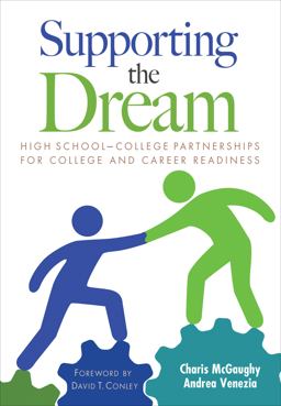 Supporting the Dream High School-College Partnerships for College and Career Readiness  9781483316819 Front Cover