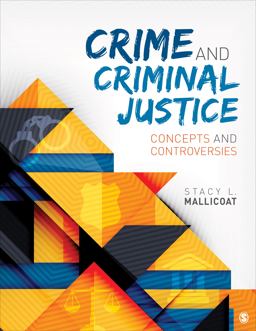 Crime and Criminal Justice Concepts and Controversies  9781483318738 Front Cover
