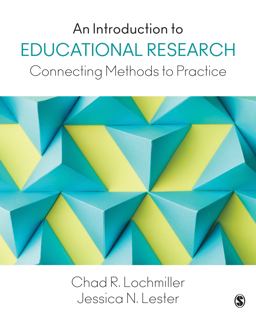 Introduction to Educational Research Connecting Methods to Practice  9781483319506 Front Cover
