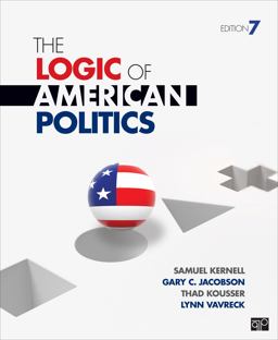 Logic of American Politics 7th 9781483319841 Front Cover