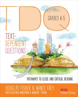 Text-Dependent Questions, Grades K-5 Pathways to Close and Critical Reading  9781483331317 Front Cover