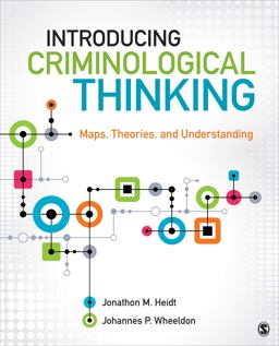Introducing Criminological Thinking Maps, Theories, and Understanding  9781483333892 Front Cover