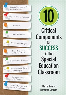 10 Critical Components for Success in the Special Education Classroom  9781483339160 Front Cover