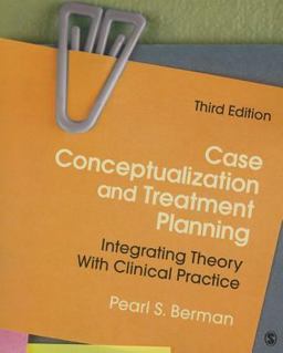 Case Conceptualization and Treatment Planning Integrating Theory with Clinical Practice 3rd 9781483343716 Front Cover