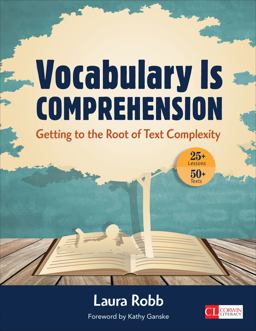 Vocabulary Is Comprehension: Getting to the Root of Complexity  9781483345802 Front Cover