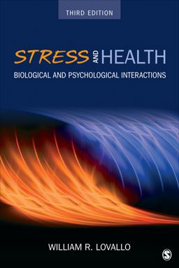 Stress and Health Biological and Psychological Interactions 3rd 9781483347448 Front Cover