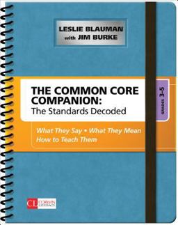 Common Core Companion: the Standards Decoded, Grades 3-5 What They Say, What They Mean, How to Teach Them  9781483349855 Front Cover