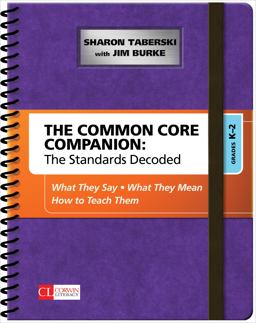 Common Core Companion: the Standards Decoded, Grades K-2 What They Say, What They Mean, How to Teach Them  9781483349879 Front Cover
