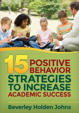 Fifteen Positive Behavior Strategies to Increase Academic Success  9781483349978 Front Cover