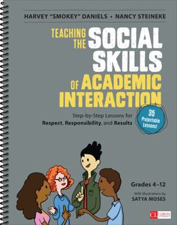 Teaching the Social Skills of Academic Interaction, Grades 4-12 Step-By-Step Lessons for Respect, Responsibility, and Results  9781483350950 Front Cover