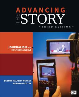 Advancing the Story Journalism in a Multimedia World 3rd 9781483351001 Front Cover