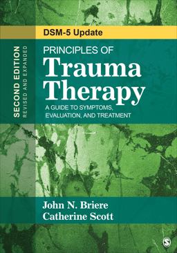 Principles of Trauma Therapy A Guide to Symptoms, Evaluation, and Treatment ( DSM-5 Update) 2nd 9781483351247 Front Cover