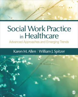 Social Work Practice in Healthcare Advanced Approaches and Emerging Trends  9781483353203 Front Cover